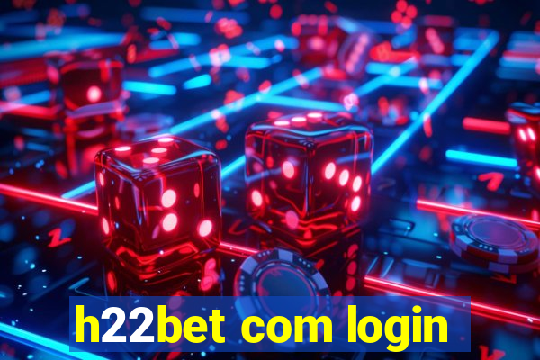 h22bet com login